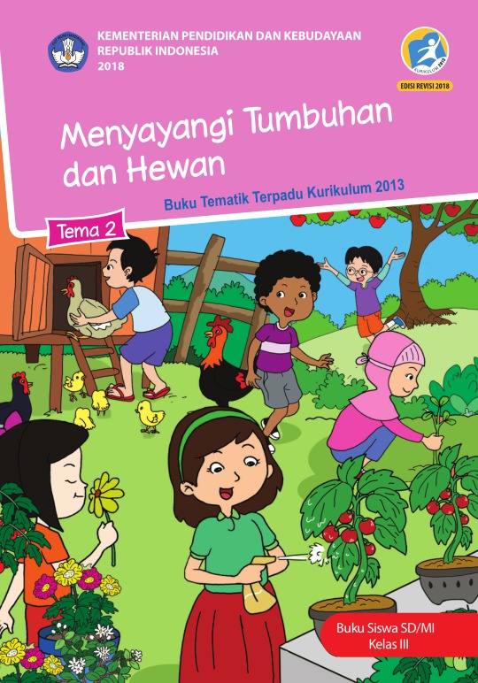 Tema 2 Menyayangi Tumbuhan dan Hewan: SD/MI Kelas III - Kurikulum 2013