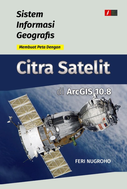 Sistem Informasi Geografis Membuat Peta dengan Citra Satelit di ArcGIS