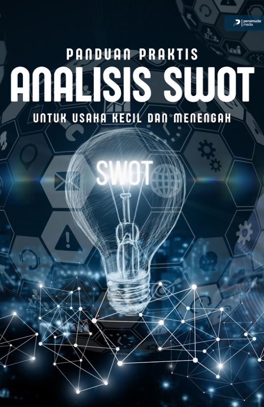 Panduan praktis analisis swot untuk usaha kecil dan menengah