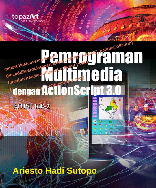 Pemrograman Multimedia dengan ActionScript 3.0: Edisi Ke-2 - topazArt