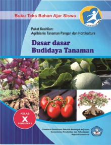 Dasar-Dasar Budidaya Tanaman: SMK kelas X - Semester 2 - Kurikulum 2013